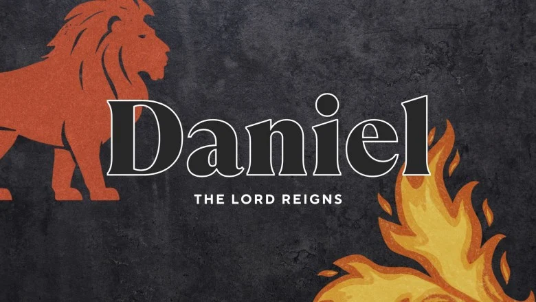 Daniel: The Lord Reigns