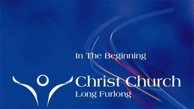Christ Church Long Furlong: In The Beginning
