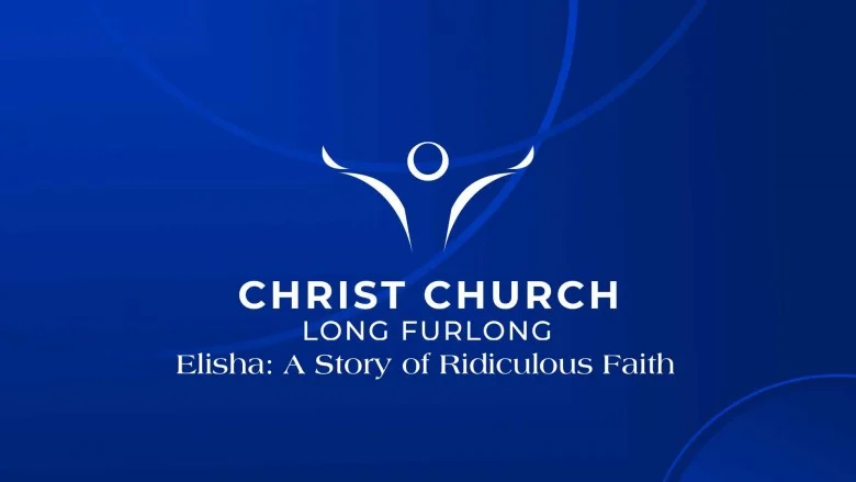 CCLF: Elisha: A Story of Ridiculous Faith