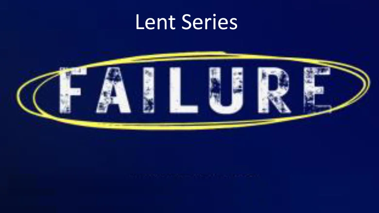 Lent: Failure