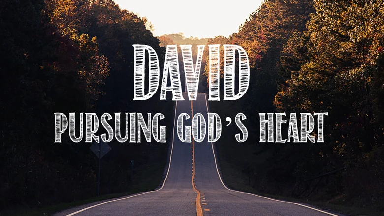 David: Pursuing God's Heart