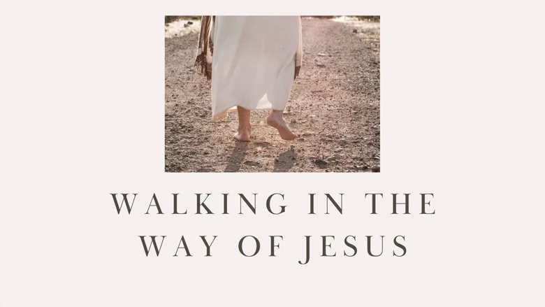 Walking in the Way of Jesus